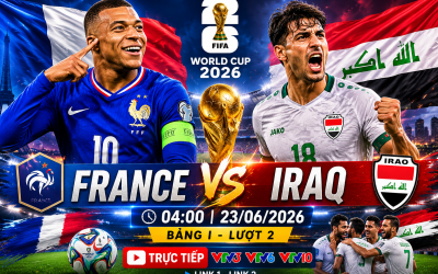 Link xem trực tiếp Pháp vs Iraq hôm nay 23/6 trên VTV - World Cup 2026