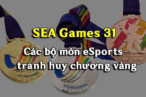 Các bộ môn eSports cầm chắc huy chương vàng tại SEA Games 31