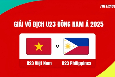Trực tiếp U23 Việt Nam vs U23 Philippines,16h00 hôm nay 25/7