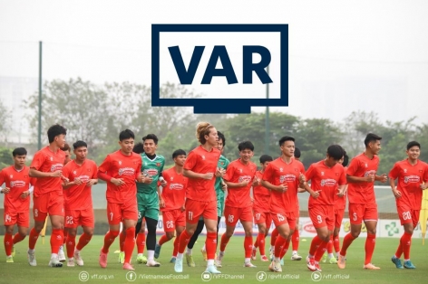 U23 Việt Nam nhận phán quyết về VAR ở giải U23 Đông Nam Á