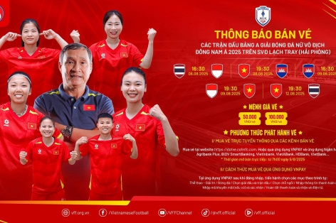 Công bố giá vé xem ĐT nữ Việt Nam đấu Thái Lan, Indonesia