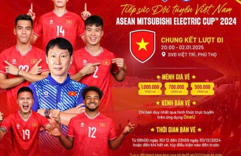 Mua vé chung kết AFF Cup của ĐT Việt Nam ở đâu, khi nào?