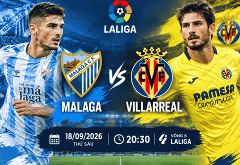 Nhận định Malaga vs Villarreal: Khách ca khúc khải hoàn