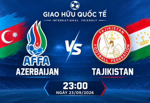 Nhận định Azerbaijan vs Tajikistan: Màn thử sức chất lượng