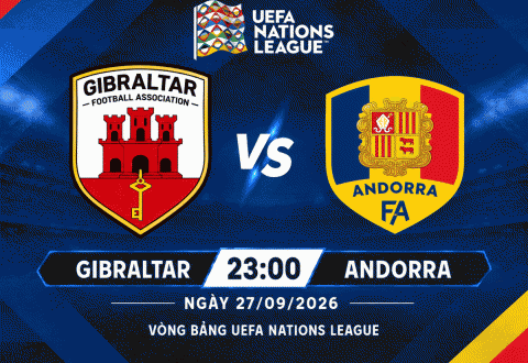 Nhận định Gibraltar vs Andorra: Chờ khoảnh khắc quyết định