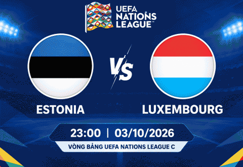 Nhận định Estonia vs Luxembourg: Cơ hội cho cả hai