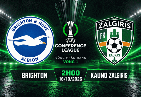 Nhận định Brighton vs Kauno Zalgiris: Chủ nhà khởi đầu tưng bừng