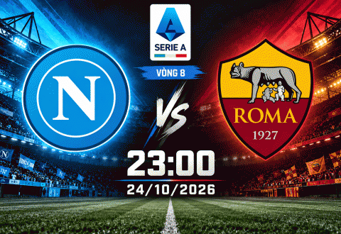 Nhận định Napoli vs AS Roma: Đại chiến rực lửa