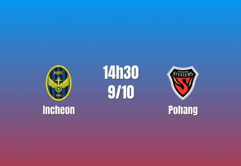 Nhận định Incheon vs Pohang: Cuộc đua sít sao, 14h30 ngày 9/10/2026