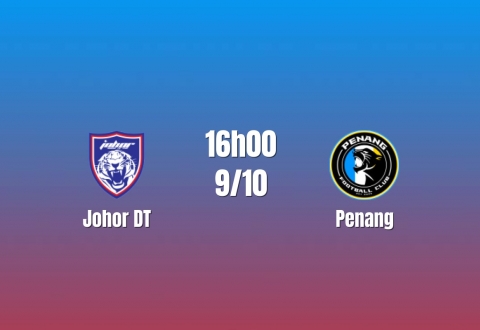 Nhận định Johor DT vs Penang: Cửa sáng cho chủ nhà, 16h00 ngày 9/10/2026
