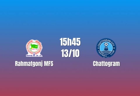 Nhận định Rahmatgonj MFS vs Chattongram: Cơ hội tìm lại chiến thắng, 15h45 ngày 13/10/2026