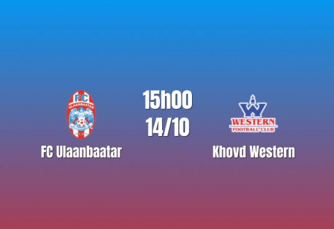 Nhận định FC Ulaanbaatar vs Khovd Western: Sức công áp đảo, 15h00 ngày 14/10/2026