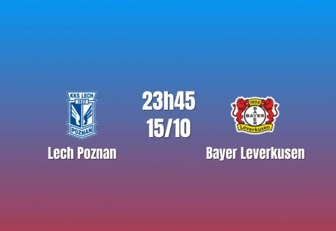 Nhận định Lech Poznan vs Bayer Leverkusen: Thử thách từ nước Đức, 23h45 ngày 15/10/2026