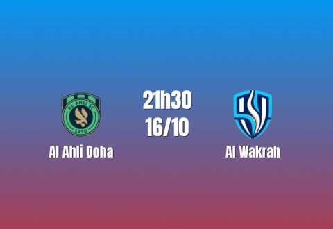 Nhận định Al Ahli Doha vs Al Wakrah: Cuộc đua cân bằng, 21h30 ngày 16/10/2026