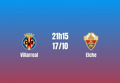 Nhận định Villarreal vs Elche: Chủ nhà tìm lại nhịp thắng, 21h15 ngày 17/10/2026