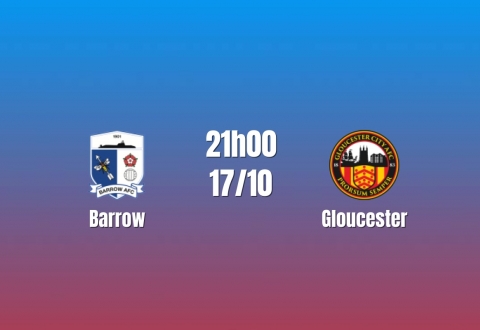 Nhận định Barrow vs Gloucester: Đà thăng hoa thử sức đối thủ khó chịu, 21h00 ngày 17/10/2026