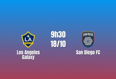 Nhận định Los Angeles Galaxy vs San Diego: Chủ nhà tận dụng đà hồi phục, 9h30 ngày 18/10/2026