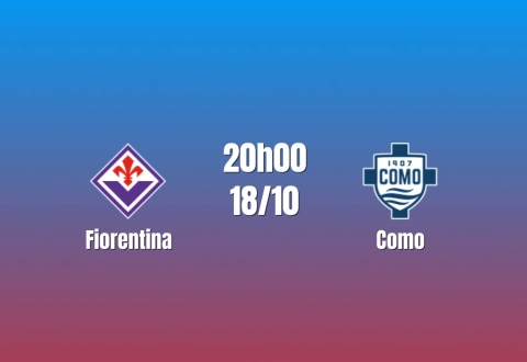 Nhận định Fiorentina vs Como: Lối thoát nào cho chủ nhà, 20h00 ngày 18/10/2026