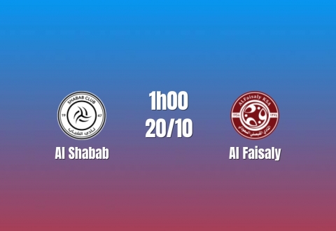 Nhận định Al Shabab vs Al Faisaly: Carrasco đối đầu Mendy, 01h00 ngày 20/10/2026