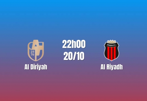 Nhận định Al Diriyah vs Al Riyadh: Điểm tựa hàng thủ, 22h00 ngày 20/10/2026