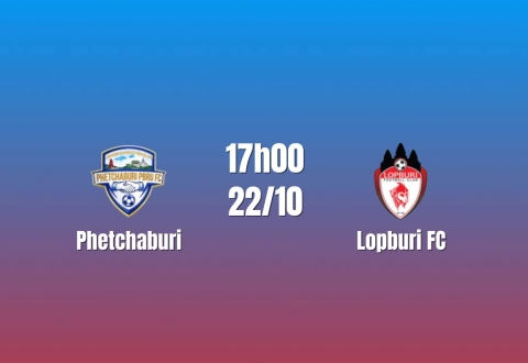 Nhận định Phetchaburi vs Lopburi FC: Khó lường ở vòng hai, 17h00 ngày 22/10/2026