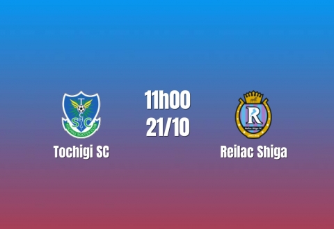 Nhận định Tochigi SC vs Reilac Shiga: Hai đội cùng khát thắng, 11h00 ngày 21/10/2026