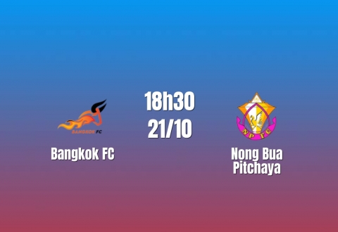 Nhận định Bangkok FC vs Nong Bua Pitchaya: Chủ nhà gặp thử thách, 18h30 ngày 21/10/2026