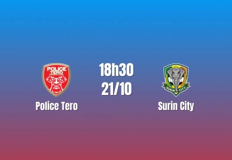 Nhận định Police Tero vs Surin City: Điểm tựa sân nhà, 18h30 ngày 21/10/2026