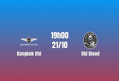 Nhận định Bangkok Utd vs Old Blood: Chênh lệch đẳng cấp, 19h00 ngày 21/10/2026