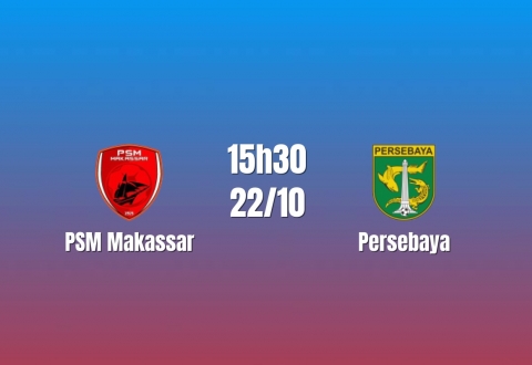 Nhận định PSM Makassar vs Persebaya: Khó khăn chờ chủ nhà, 15h30 ngày 22/10/2026