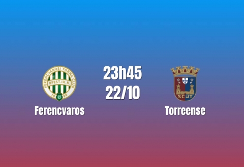 Nhận định Ferencvaros vs Torreense: Chủ nhà giữ đà thăng hoa, 23h45 ngày 22/10/2026
