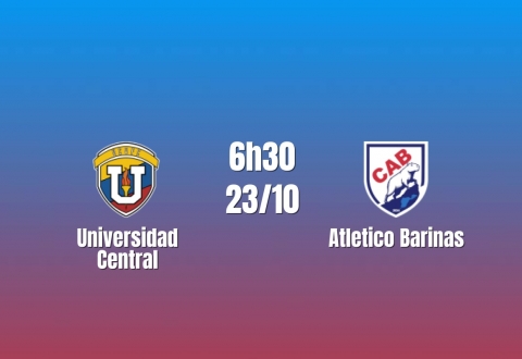 Nhận định Universidad Central vs Atletico Barinas: Chủ nhà nắm lợi thế, 06h30 ngày 23/10/2026