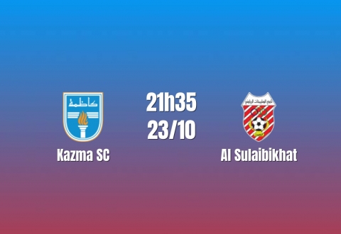 Nhận định Kazma SC vs Al Sulaibikhat: Lợi thế nghiêng về chủ nhà, 21h35 ngày 23/10/2026