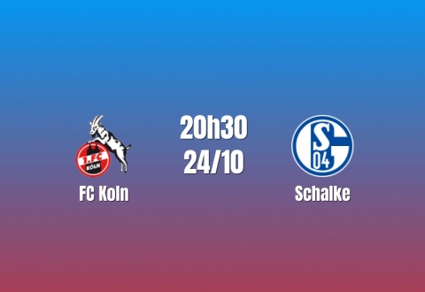Nhận định Koln vs Schalke: Cuộc đấu cân não, 20h30 ngày 24/10/2026