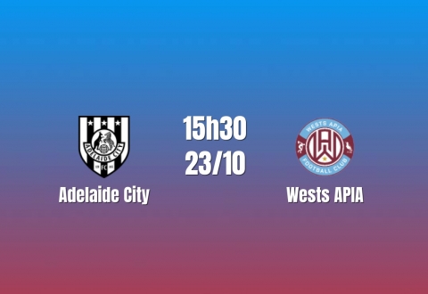 Nhận định Adelaide City vs Wests APIA: Cuộc đọ sức của hai thế lực cũ, 15h30 ngày 23/10/2026