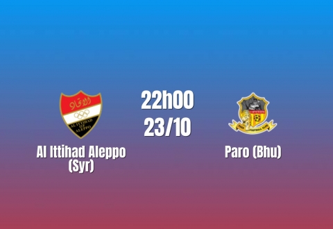 Nhận định Al Ittihad Aleppo vs Paro: Chủ nhà nắm quyền tự quyết, 22h00 ngày 23/10/2026