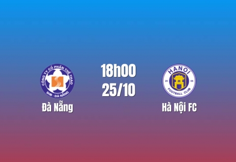 Nhận định Đà Nẵng vs Hà Nội FC: Cuộc đua tìm lại phong độ, 18h00 ngày 25/10/2026