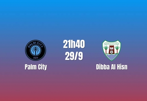 Nhận định Palm City vs Dibba Al Hisn: Cuộc tái đấu khó lường