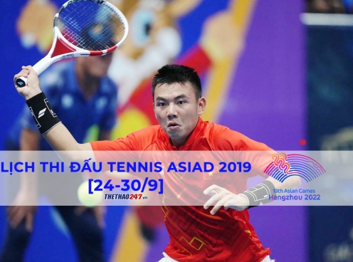 Lịch thi đấu tennis ASIAD 19 mới nhất [24-30/9]