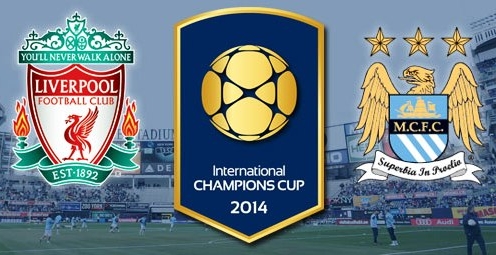 Video nhận định kèo Man City vs Liverpool, International Champions Cup 2014