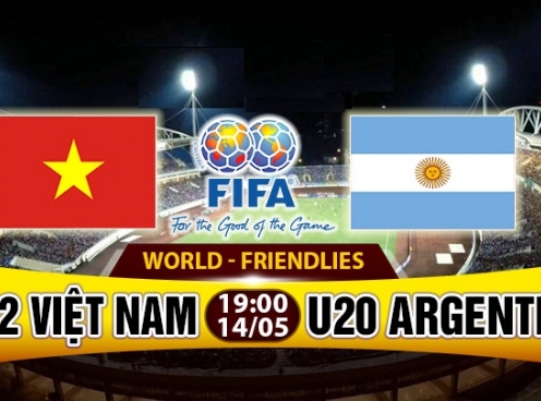 Link xem trực tiếp U22 VN vs U20 Argentina 19h00 ngày 14/5