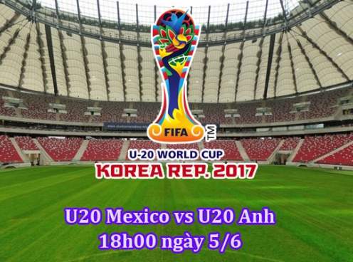 Kết quả U20 Mexico vs U20 Anh: Thắng nhọc
