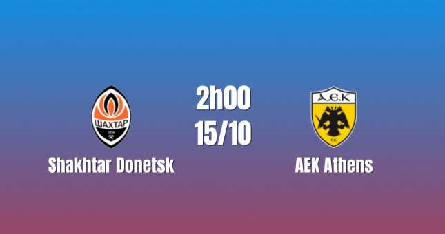 Nhận định Shakhtar Donetsk vs AEK Athens: Khó cho đội khách