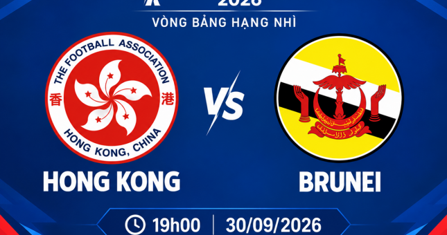 Nhận định Hong Kong vs Brunei: Tiếp đà hưng phấn