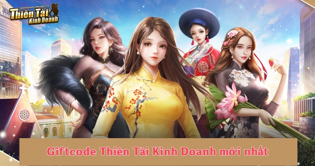 Code Thiên Tài Kinh Doanh mới nhất 5/2022 và cách nhập giftcode