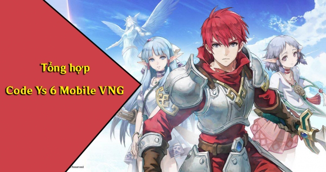 Code Ys 6 Mobile VNG MỚI NHẤT 2022 và cách nhập