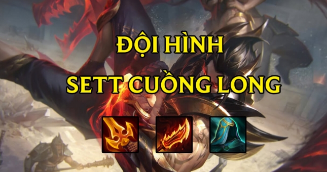 DTCL Mùa 7: Cách chơi đội hình Sett Cuồng Long Reroll