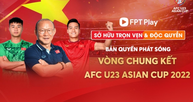 FPT Play sở hữu độc quyền bản quyền phát sóng VCK giải vô địch bóng đá AFC U-23 Asian Cup 2022