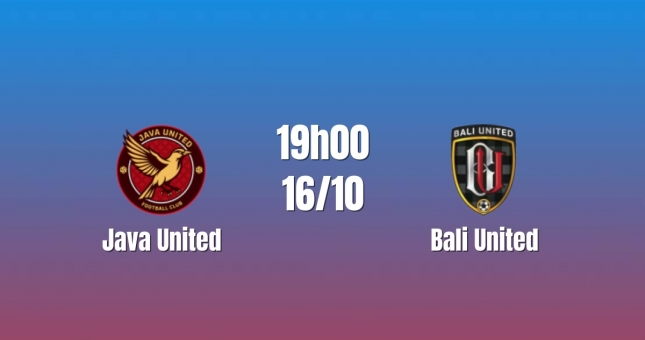 Nhận định Java United vs Bali United: Khách tìm đà thắng, 19h00 ngày 16/10/2026