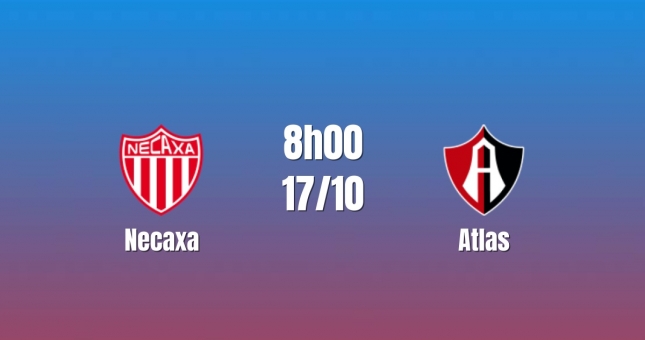 Nhận định Necaxa vs Atlas: Cuộc đấu của hai hàng thủ mong manh, 8h00 ngày 17/10/2026